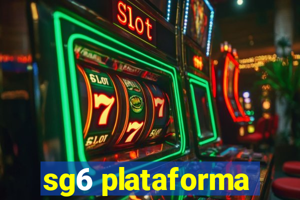 sg6 plataforma